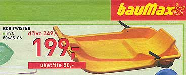 Kupte si boby z Baumaxu, model "Twister" s fikaně obrácenejma brzdama, s těma si užijete srandy.